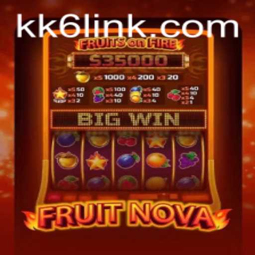Discovering FruitNova: An Immersive Gaming Experience with KK6.COM